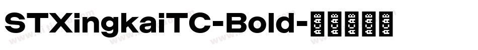 STXingkaiTC-Bold字体转换