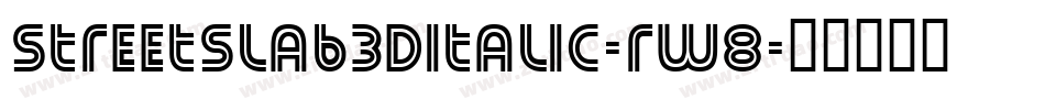 StreetSlab3DItalic-rw8字体转换