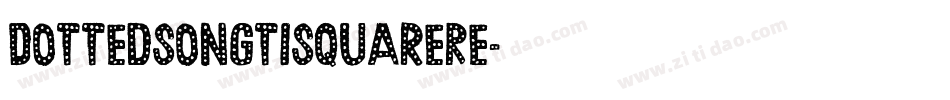 DottedSongtiSquareRe字体转换