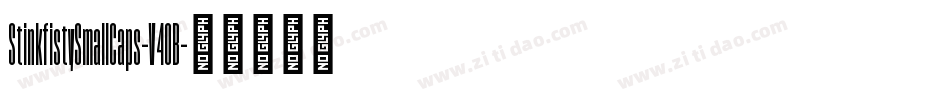 StinkfistySmallCaps-V40B字体转换