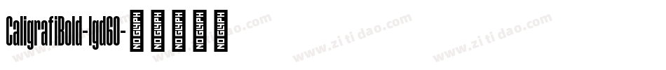CaligrafiBold-lgd60字体转换