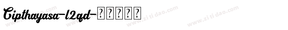 Cipthayasa-l2qd字体转换