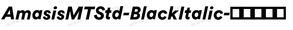AmasisMTStd-BlackItalic字体转换
