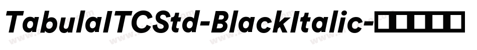 TabulaITCStd-BlackItalic字体转换
