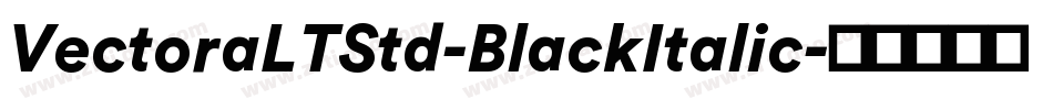 VectoraLTStd-BlackItalic字体转换