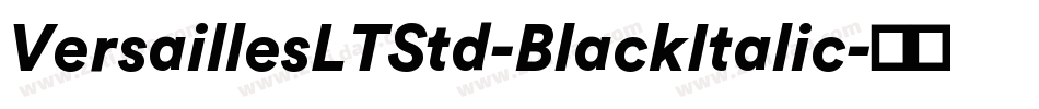 VersaillesLTStd-BlackItalic字体转换