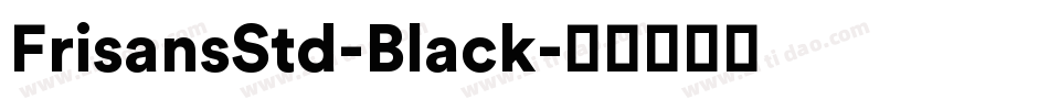 FrisansStd-Black字体转换