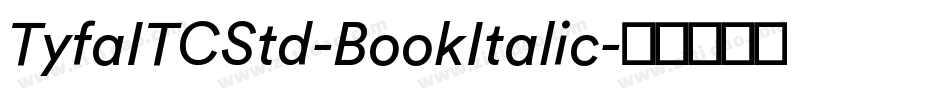 TyfaITCStd-BookItalic字体转换