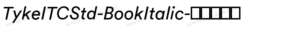 TykeITCStd-BookItalic字体转换