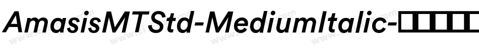 AmasisMTStd-MediumItalic字体转换