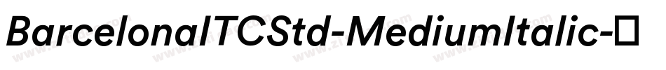 BarcelonaITCStd-MediumItalic字体转换