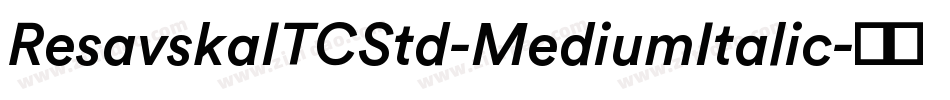 ResavskaITCStd-MediumItalic字体转换
