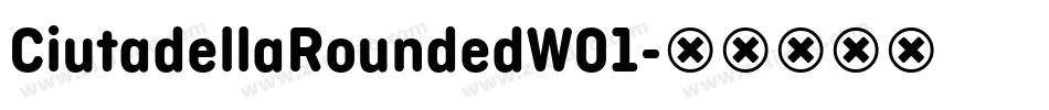 CiutadellaRoundedW01字体转换