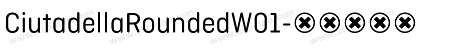 CiutadellaRoundedW01字体转换