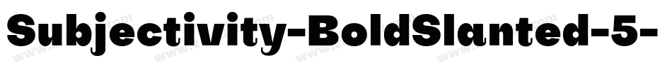 Subjectivity-BoldSlanted-5字体转换