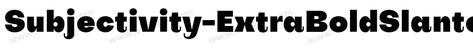 Subjectivity-ExtraBoldSlanted-7字体转换
