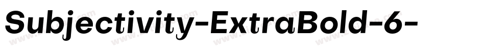 Subjectivity-ExtraBold-6字体转换