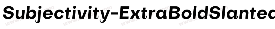Subjectivity-ExtraBoldSlanted-7字体转换