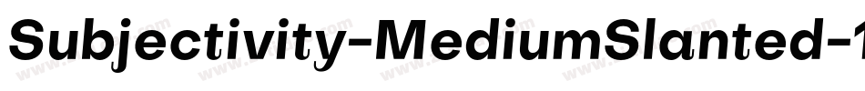 Subjectivity-MediumSlanted-11字体转换