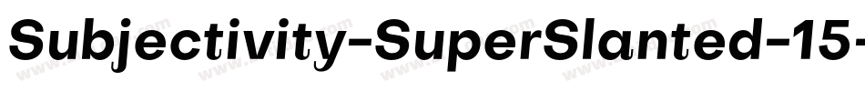 Subjectivity-SuperSlanted-15字体转换