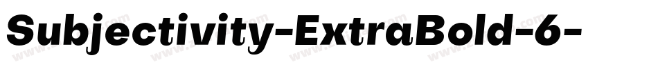 Subjectivity-ExtraBold-6字体转换