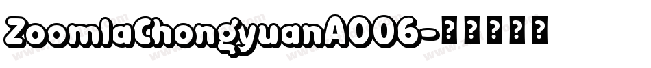 ZoomlaChongyuanA006字体转换