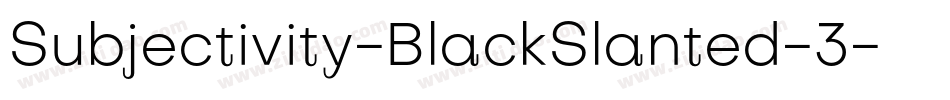 Subjectivity-BlackSlanted-3字体转换