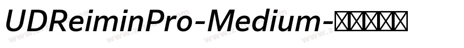 UDReiminPro-Medium字体转换