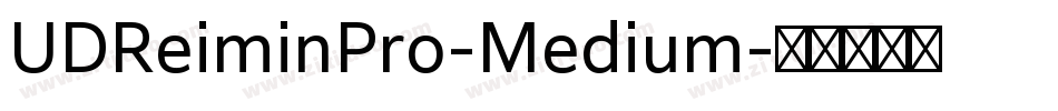 UDReiminPro-Medium字体转换