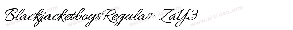 BlackjacketboysRegular-ZaY3字体转换 BlackjacketboysRegular-ZaY3字体转换