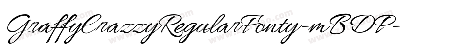 GraffyCrazzyRegularFonty-mBDP字体转换 GraffyCrazzyRegularFonty-mBDP字体转换