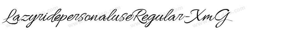 LazyridepersonaluseRegular-XmGG字体转换