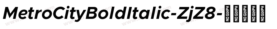 MetroCityBoldItalic-ZjZ8字体转换