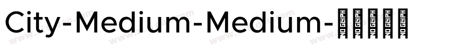 City-Medium-Medium字体转换