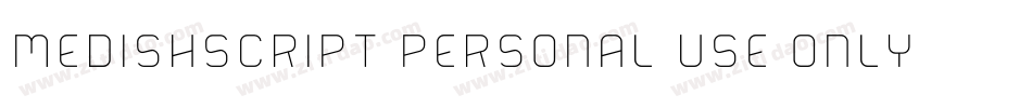 MedishScript_PERSONAL_USE_ONLY字体转换