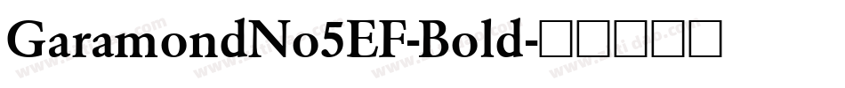 GaramondNo5EF-Bold字体转换
