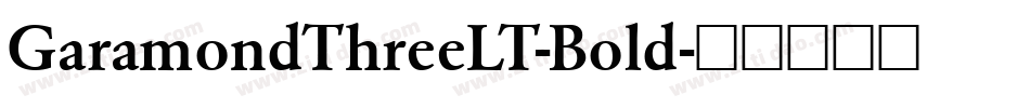GaramondThreeLT-Bold字体转换
