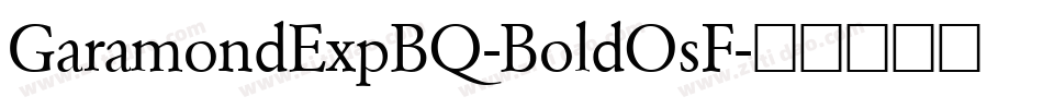 GaramondExpBQ-BoldOsF字体转换