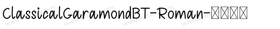 ClassicalGaramondBT-Roman字体转换