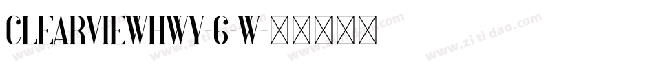 ClearviewHwy-6-W字体转换