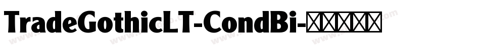 TradeGothicLT-CondBi字体转换