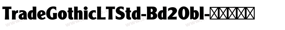 TradeGothicLTStd-Bd2Obl字体转换