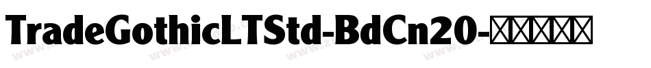 TradeGothicLTStd-BdCn20字体转换