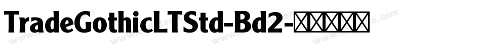 TradeGothicLTStd-Bd2字体转换