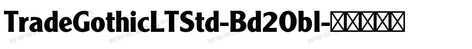 TradeGothicLTStd-Bd2Obl字体转换