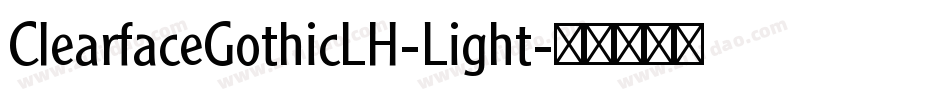ClearfaceGothicLH-Light字体转换