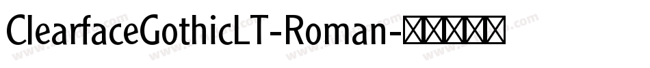 ClearfaceGothicLT-Roman字体转换