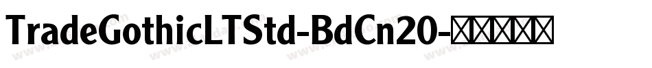 TradeGothicLTStd-BdCn20字体转换