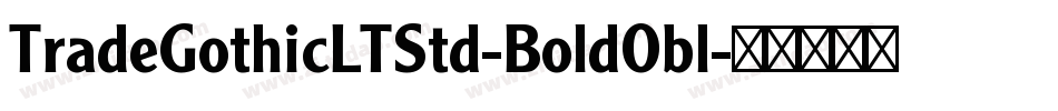 TradeGothicLTStd-BoldObl字体转换