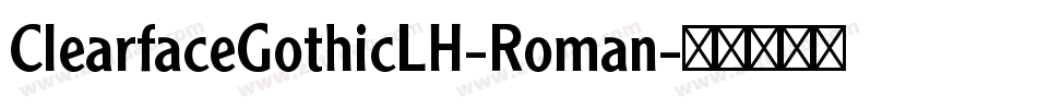 ClearfaceGothicLH-Roman字体转换